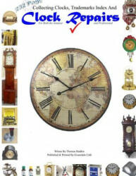 Collecting Clocks Clock Repairs & Trademarks Index - Thomas Hodkin (ISBN: 9781326252496)