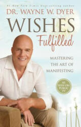 Wishes Fulfilled - Wayne W. Dyer (ISBN: 9781401937287)