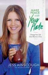 Make Peace with Your Plate - Jess Ainscough (ISBN: 9781401938543)