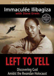 Left to Tell: Discovering God Amidst the Rwandan Holocaust (ISBN: 9781401944322)