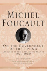 On the Government of the Living: Lectures at the Collge de France 1979-1980 (ISBN: 9781403986627)