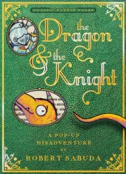The Dragon & the Knight - Robert Sabuda (ISBN: 9781416960812)