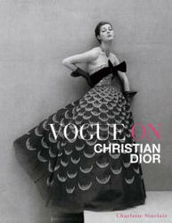 Vogue on Christian Dior - Charlotte Sinclair (ISBN: 9781419715884)