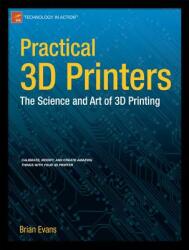 Practical 3D Printers - Brian Evans (ISBN: 9781430243922)