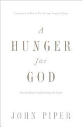 Hunger for God - John Piper, David Platt, Francis Chan (ISBN: 9781433537264)