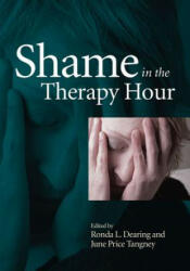 Shame in the Therapy Hour - Ronda L. Dearing, June Price Tangney (ISBN: 9781433809675)