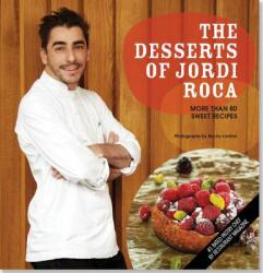 The Desserts of Jordi Roca - Jordi Roca, Becky Lawton (ISBN: 9781441308566)