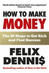 How to Make Money - Felix Dennis (2011)