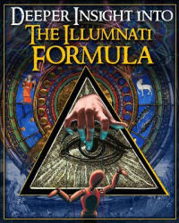 Deeper Insight Into The Illuminati Formula - Illuminati Formula (ISBN: 9781451502695)