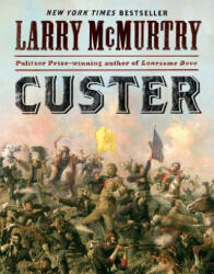 Larry McMurtry - Custer - Larry McMurtry (ISBN: 9781451626216)