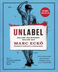 Unlabel: Selling You Without Selling Out (ISBN: 9781451685312)