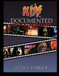 KISS Documented Volume One: Great Expectations 1970-1977 - Scott Parker (ISBN: 9781463594299)