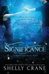 Significance: A Significance Series Novel - Shelly Crane (ISBN: 9781463695408)