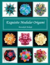 Exquisite Modular Origami - Meenakshi Mukerji (ISBN: 9781463707606)