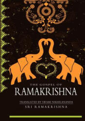 Gospel Of Ramakrishna - Sri Ramakrishna (ISBN: 9781463727772)