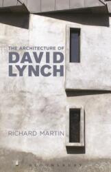 Architecture of David Lynch - Richard Martin (ISBN: 9781472505484)