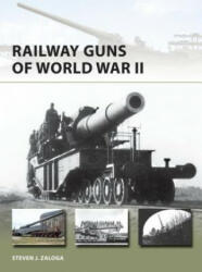 Railway Guns of World War II - Steven J. Zaloga (ISBN: 9781472810687)