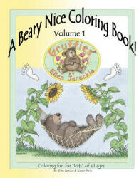 A Beary Nice Coloring Book - Volume 1: featuring the Gruffies(R) bears by artist Ellen Jareckie - Ellen C Jareckie, Nicole J Percy, Barry C Percy (ISBN: 9781475127959)