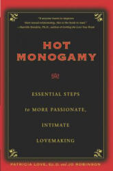 Hot Monogamy: Essential Steps to More Passionate, Intimate Lovemaking - Jo Robinson, Dr Patricia Love (ISBN: 9781475176919)