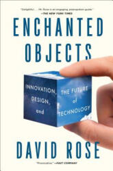 Enchanted Objects - David Rose (ISBN: 9781476725642)