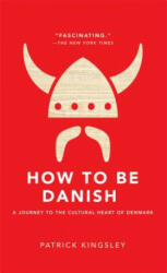 How to Be Danish - Patrick Kingsley (ISBN: 9781476755489)