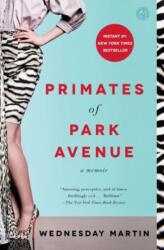 Primates of Park Avenue - Wednesday Martin (ISBN: 9781476762715)