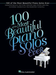 100 of the Most Beautiful Piano Solos Ever - Hal Leonard Publishing Corporation (ISBN: 9781476814766)