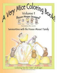 A Very Mice Coloring Book - Volume 1: Summertime Fun with the House-Mouse(R) Family by artist Ellen Jareckie - Nicole J Percy, Ellen C Jareckie (ISBN: 9781477429747)