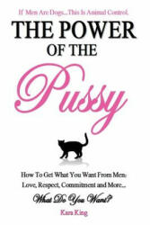 The Power of the Pussy - Kara King (ISBN: 9781477544587)