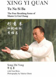 Xing Yi Quan Tu Na Si Ba - Song Zhi Yong (ISBN: 9781478728665)