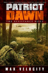 Patriot Dawn: The Resistance Rises - Max Velocity (ISBN: 9781480139688)
