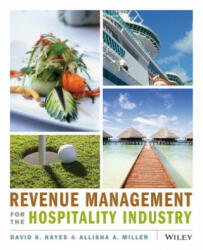 Revenue Management for the Hospitality Industry - David K Hayes (2010)
