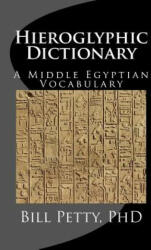 Hieroglyphic Dictionary - Bill Petty Phd (ISBN: 9781481271653)