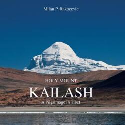 Holy Mount Kailash - Milan P. Rakocevic (ISBN: 9781481793797)