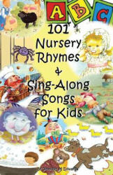101 Nursery Rhymes & Sing-Along Songs for Kids - Jennifer M Edwards (ISBN: 9781481922531)