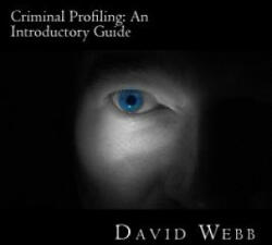 Criminal Profiling - David Webb (ISBN: 9781482055436)
