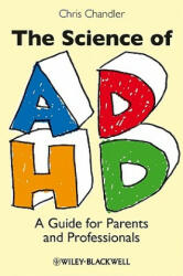 Science of ADHD - A Guide for Parents and Professionals - Chris Chandler (2010)