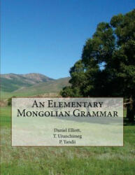 Elementary Mongolian Grammar - Daniel Elliott (ISBN: 9781489515575)