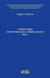 Number Series for Psychological Normalization. Book1 - Grigori Grabovoi (ISBN: 9781490431598)