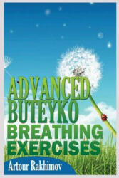 Advanced Buteyko Breathing Exercises - Artour Rakhimov (ISBN: 9781490590776)