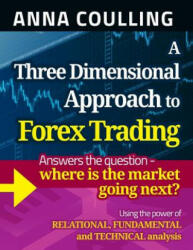 Three Dimensional Approach To Forex Trading - Anna Coulling (ISBN: 9781491248775)