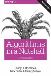 Algorithms in a Nutshell, 2e - George Heineman, Gary Pollice, Stanley Selkow (ISBN: 9781491948927)