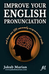 Improve Your English Pronunciation and Learn Over 500 Common - Jakub Marian (ISBN: 9781492192855)
