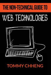 Non-Technical Guide to Web Technologies - Tommy Chheng (ISBN: 9781492791539)