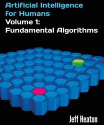 Artificial Intelligence for Humans, Volume 1: Fundamental Algorithms - Jeff Heaton (ISBN: 9781493682225)