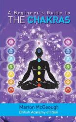 Beginner's Guide to the Chakras - Marion McGeough (ISBN: 9781493711062)