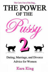 The Power of the Pussy - Kara King (ISBN: 9781494466985)