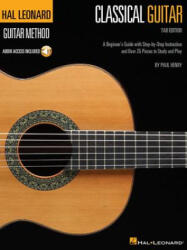 Hal Leonard Classical Guitar Method (Tab Edition): A Beginner's Guide with Step-By-Step Instruction and Over 25 Pieces to Study and Play - Paul Henry (ISBN: 9781495012563)