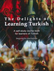 Delights of Learning Turkish - Yasar Esendal Kuzucu (ISBN: 9781499389432)