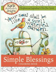 Simple Blessings Coloring Book - Karla Dornacher (ISBN: 9781500562281)